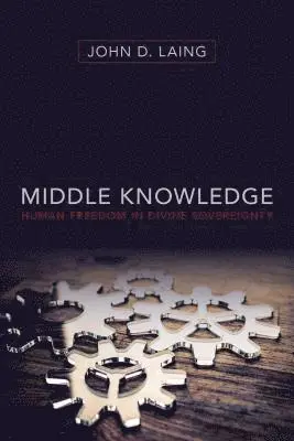 John D Laing - Middle Knowledge, Häftad. Tillgänglighet: Tillfälligt slut