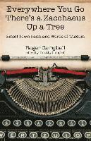 Roger Campbell, Timothy Campbell, Timothy Campbell - Everywhere You Go There′s a Zacchaeus Up a Tree – Small–Town Faith and Words of Wisdom from Roger Campbell′s Newspaper Columns, Häftad