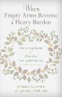Sandra L Glahn, William Cutrer - When Empty Arms Become a Heavy Burden, Häftad. Tillgänglighet: Tillfälligt slut