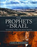 The Prophets of Israel  Walking the Ancient Paths