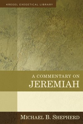 Michael B Shepherd - Commentary on Jeremiah, Inbunden