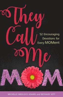 Michelle Medlock Adams, Bethany Jett - They Call Me Mom, Inbunden. Tillgänglighet: Tillfälligt slut