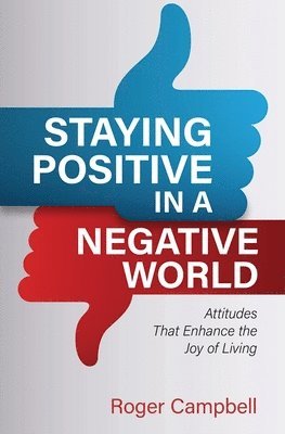 Roger Campbell - Staying Positive in a Negative World, Häftad