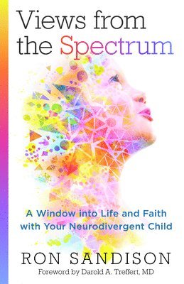 Ron Sandison - Views from the Spectrum – A Window into Life and Faith with Your Neurodivergent Child, Häftad. Tillgänglighet: Lägg i varukorg