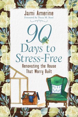 Jami Amerine - 90 Days to Stress Free, Häftad