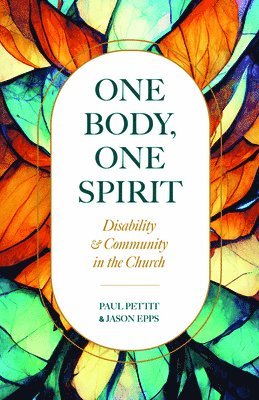 Paul Pettit, B Jason Epps - One Body, One Spirit, Häftad
