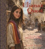 Arnold Ytreeide - Eliana's Quest: A Family Story of Paul's Secondary Missionary Journey (Acts 15-18), Häftad. Tillgänglighet: Kommande