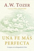 Una Fe M�s Perfecta (Toward a More Perfect Faith)
