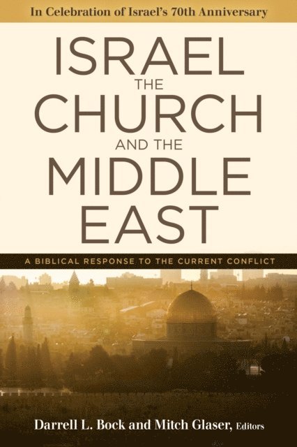 Mitch Glaser, Darrell L. Bock - Israel, the Church, and the Middle East, E-bok