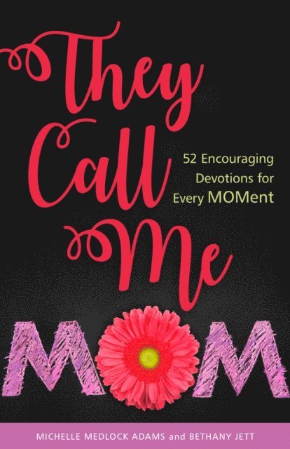 Bethany Jett, Michelle Medlock Adams - They Call me Mom, E-bok
