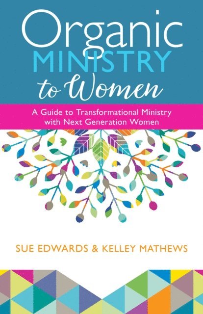 Kelley Matthews, Sue Edwards - Organic Ministry to Women, E-bok