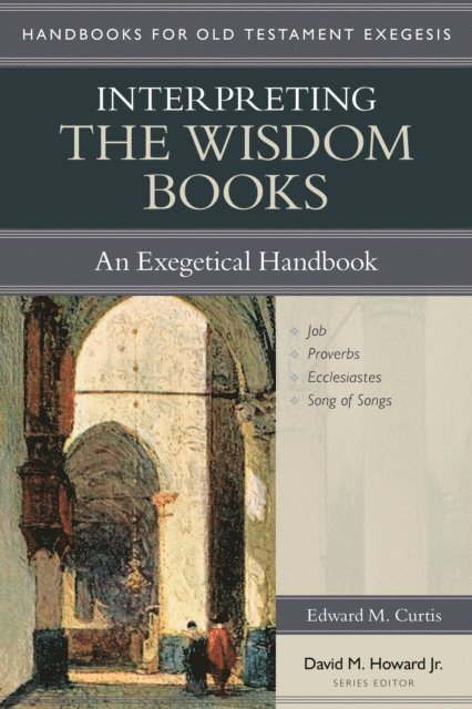 Edward M. Curtis - Interpreting the Wisdom Books, E-bok