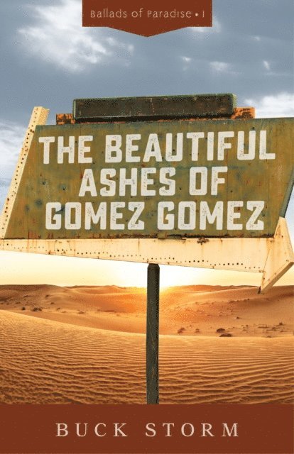 Buck Storm - Beautiful Ashes of Gomez Gomez, E-bok