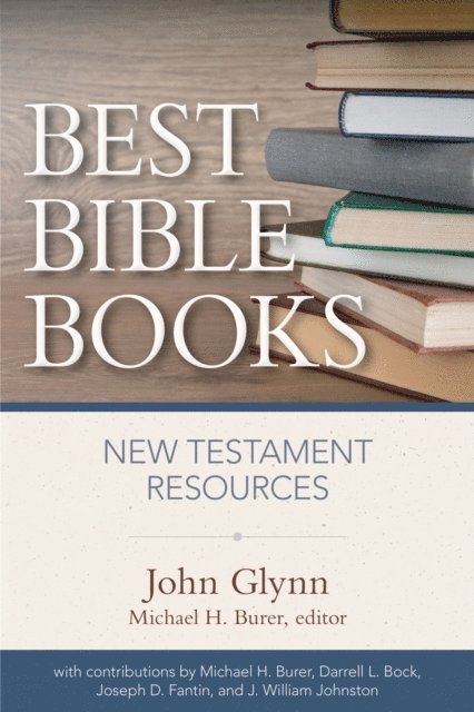 Michael H. Burer, John Glynn, Darrell L. Bock - Best Bible Books, E-bok