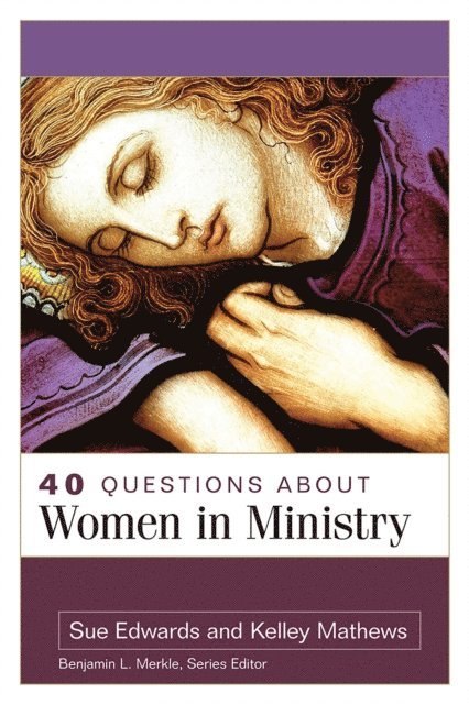 Kelley Matthews, Sue Edwards - 40 Questions About Women in Ministry, E-bok