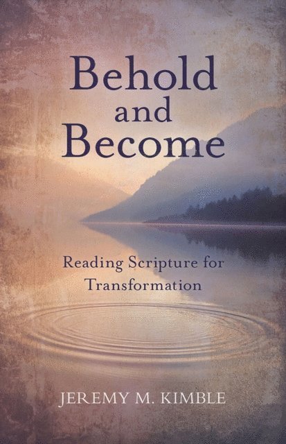 Jeremy M. Kimble - Behold and Become, E-bok
