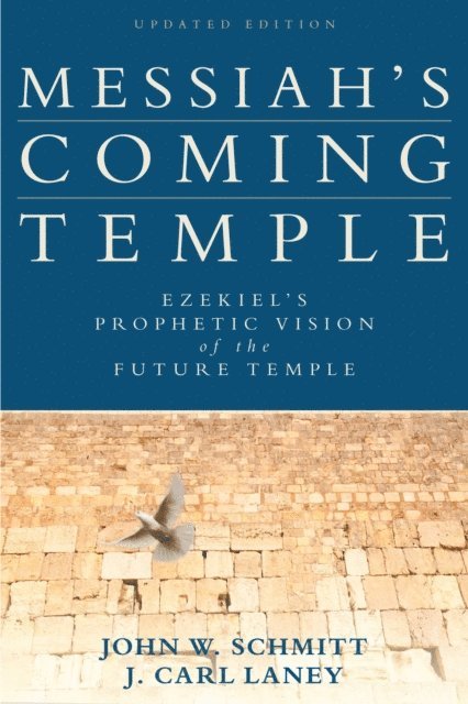 J. Carl Laney, John W. Schmitt - Messiah's Coming Temple, E-bok
