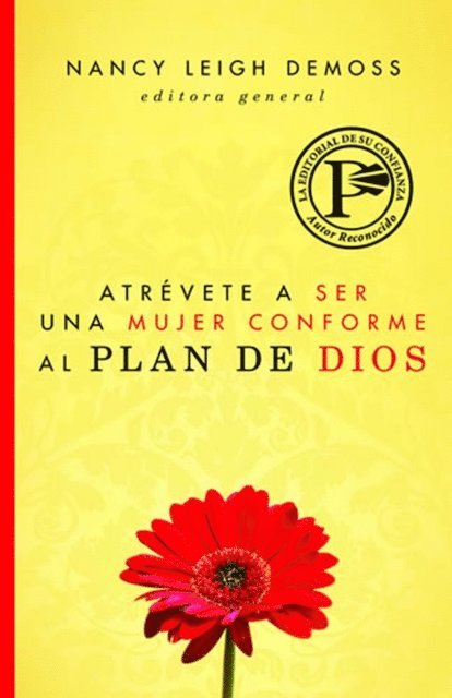 Nancy Leigh DeMoss - Atrévete a ser una mujer conforme al plan de Dios, E-bok