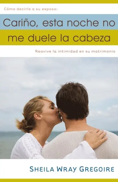 Sheila Wray Gregoire - Cariño, esta noche no me duele la cabeza, E-bok. Tillgänglighet: Lägg i varukorg