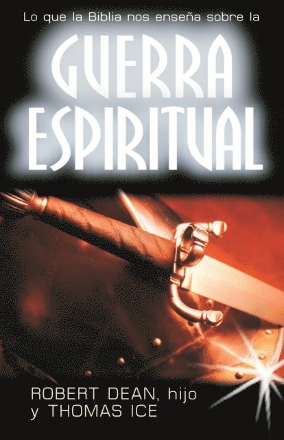 Thomas Ice, Robert Dean - Guerra espiritual:Lo que enseña la Biblia, E-bok