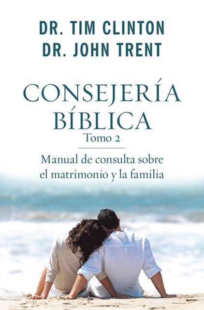 Dr. John Trent, Dr. Tim Clinton - Consejería bíblica tomo 2, E-bok