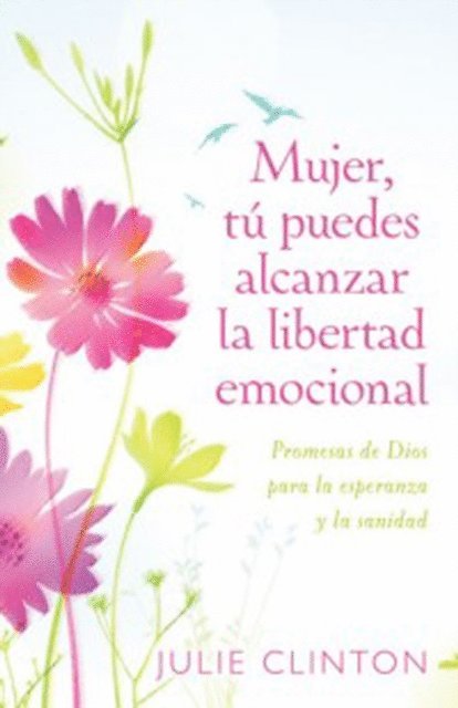 Julie Clinton - Mujer, tú puedes alcanzar la libertad emocional, E-bok