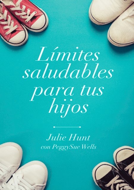 June Hunt - Límites saludables para tus hijos, E-bok