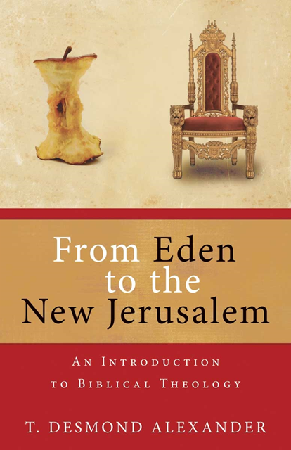 T. Desmond Alexander - From Eden to the New Jerusalem, E-bok