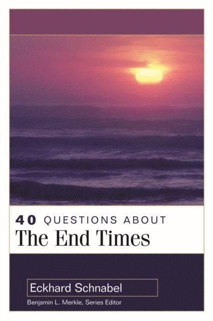 Eckhard Schnabel - 40 Questions About the End Times, E-bok