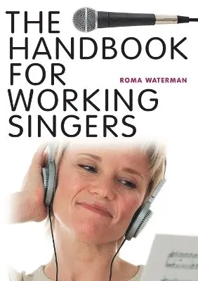 Roma Waterman - Handbook for Working Singers, Häftad. Tillgänglighet: Lägg i varukorg