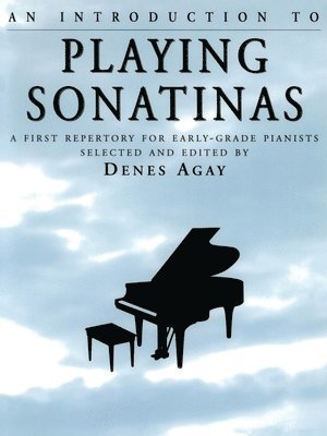 Denes Agay - An Introduction to Playing Sonatinas, Inbunden