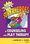 Using Superheroes in Counseling and Play Therapy