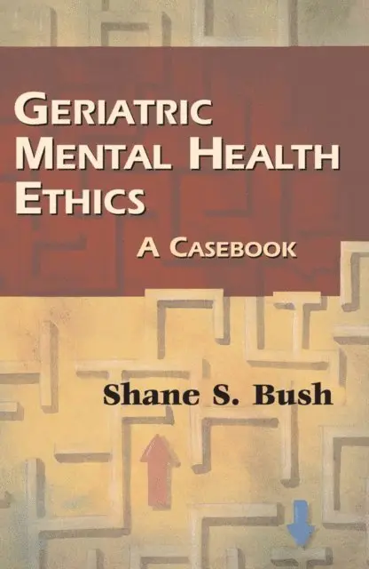 Geriatric Mental Health Ethics, E-bok. Tillgänglighet: Lägg i varukorg