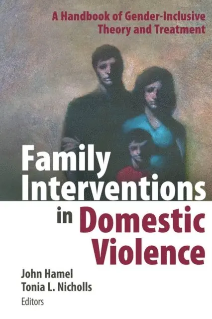 PhD Tonia L. Nicholls, LCSW John Hamel - Family Interventions in Domestic Violence, E-bok. Tillgänglighet: Lägg i varukorg