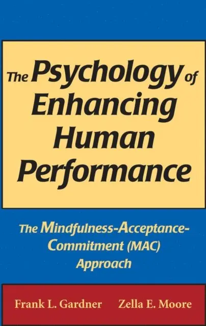 PsyD Zella E. Moore, ABPP Frank L. Gardner, PhD - Psychology of Enhancing Human Performance, E-bok. Tillgänglighet: Lägg i varukorg