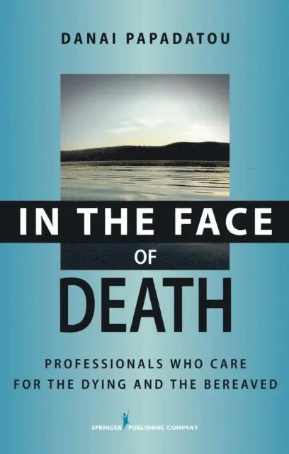 PhD Danai Papadatou - In the Face of Death, E-bok. Tillgänglighet: Lägg i varukorg