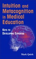 Intuition and Metacognition in Medical Education