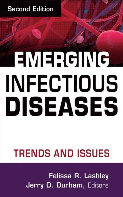FAAN Jerry D. Durham, PhD, RN, FABMGG Felissa R. Lashley, PhD, RN - Emerging Infectious Diseases, E-bok