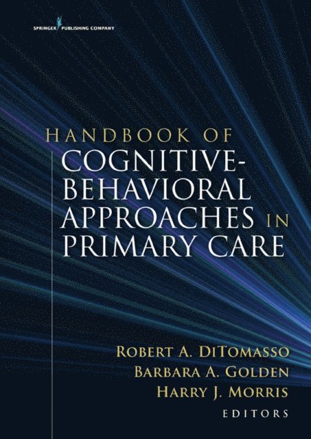 MPH Harry Morris, DO, ABPP Dr. Barbara A. Golden, Psy.D., ABPP Robert A. DiTomasso, PhD - Handbook of Cognitive Behavioral Approaches in Primary Care, E-bok. Tillgänglighet: Lägg i varukorg