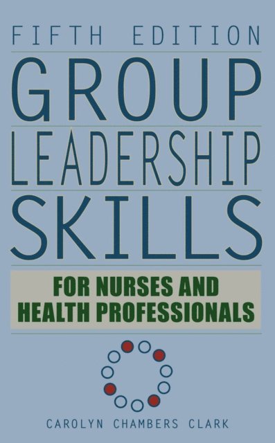 ARNP,FAAN Carolyn Chambers Clark, EdD - Group Leadership Skills for Nurses & Health Professionals, E-bok. Tillgänglighet: Lägg i varukorg
