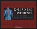 12-Lead EKG Confidence, Second Edition
