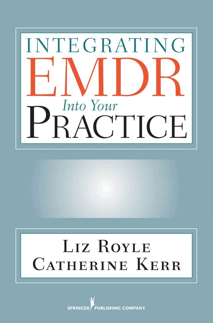 Liz Royle, Catherine Kerr - Integrating EMDR Into Your Practice, Häftad