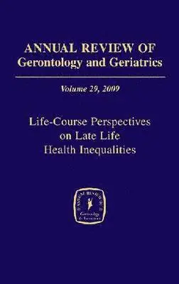 Toni C. Antonucci, Toni C. Antonucci, James Jackson, Harvey Sterns - Annual Review of Gerontology and Geriatrics, Volume 29, 2009, Inbunden. Tillgänglighet: Tillfälligt slut