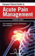 Compact Clinical Guide to Acute Pain Management
