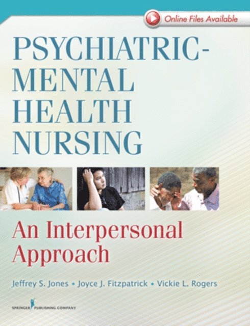 FAAN Joyce J. Fitzpatrick, PhD, MBA, RN, RN Vickie L. Rogers, DNP, LNC Jeffrey S. Jones, DNP, RN, PMHCNS-BC, CST - Psychiatric-Mental Health Nursing, E-bok