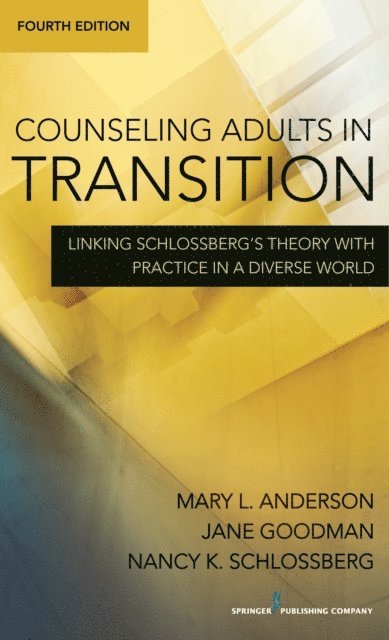 EdD Nancy K Schlossberg, PhD Jane Goodman, NCC Mary L Anderson, PhD, LPC - Counseling Adults in Transition, E-bok