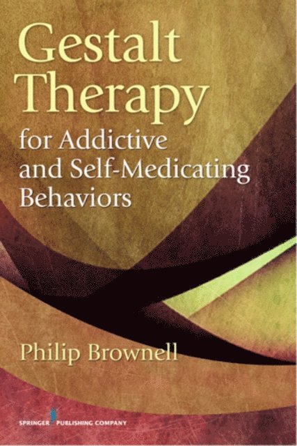PsyD Philip Brownell, MDiv - Gestalt Therapy for Addictive and Self-Medicating Behaviors, E-bok. Tillgänglighet: Lägg i varukorg