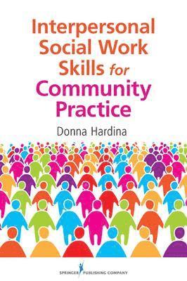 Donna Hardina - Interpersonal Social Work Skills for Community Practice, Häftad. Tillgänglighet: Tillfälligt slut