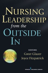 Nursing Leadership from the Outside In