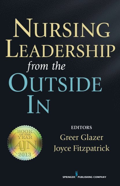 FAAN Joyce J. Fitzpatrick, PhD, MBA, RN - Nursing Leadership from the Outside In, E-bok